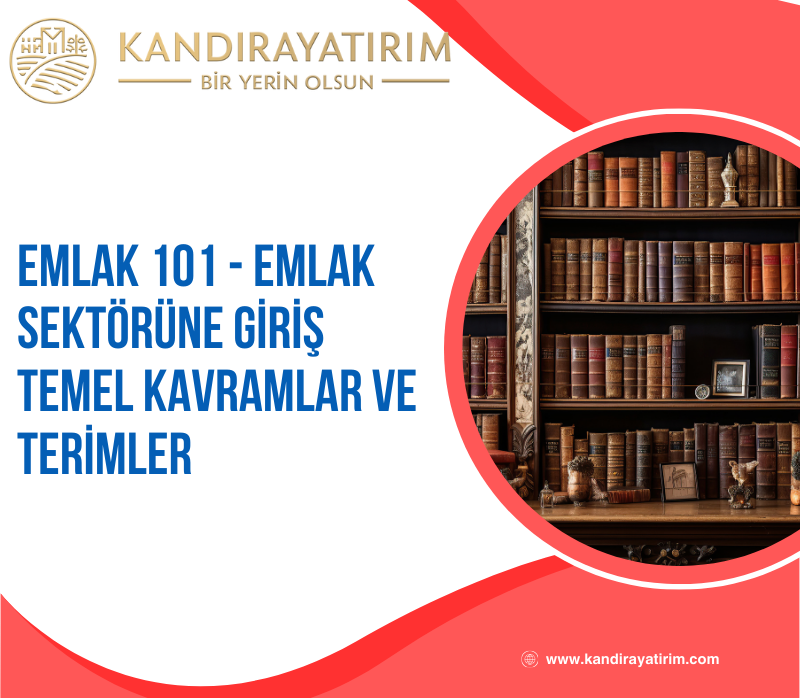 Emlak Sektörü: Temel Kavramlar ve Terimler